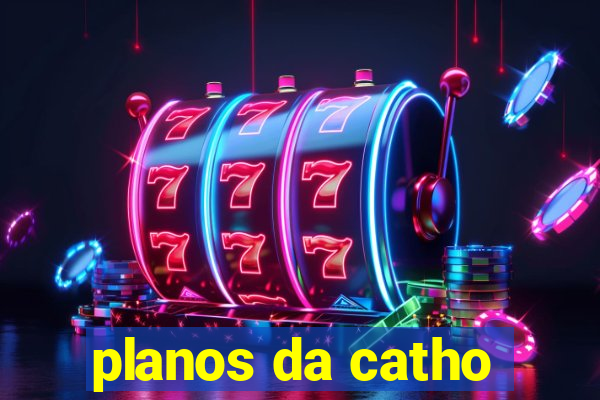 planos da catho